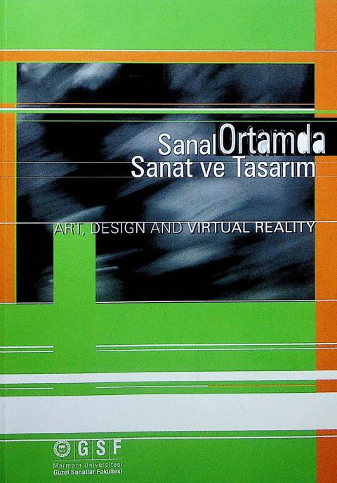 Sanal Ortamda Sanat ve Tasarım: 5 Haziran 2003 Sempozyum = Art, Design and Virtual Reality: 5 June 2003 Symposium