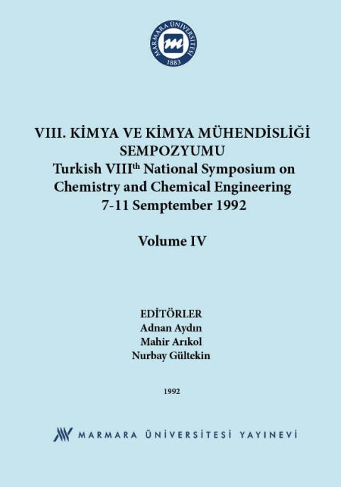 VIII. Kimya ve Kimya Mühendisliği Sempozyumu = Turkish VIIIth National Symposium on Chemistry and Chemical Engineering, 7-11 Semptember 1992, İstanbul: Volume IV